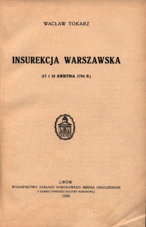 Tokarz Wacław - L'insurrezione di Varsavia (17 e 18 aprile 1794).