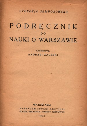 Sempołowska Stefania- Podręcznik do nauki o Warszawie [Varsovie 1925].