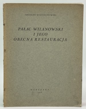 Wojciechowski Jarosław- Palazzo Wilanowski e il suo attuale restauro [Varsavia 1928].