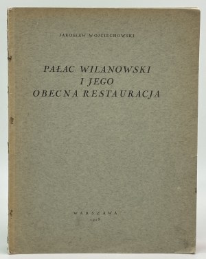 Jarosław Wojciechowski - Der Wilanowski-Palast und seine heutige Restaurierung [Warschau 1928].