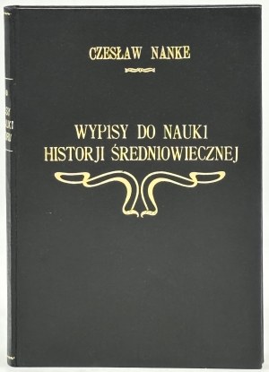 Nanke Czeslaw- Wypisy do nauki historji średniowiecznej [Lviv- Warsaw 1923].