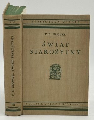 Glover T.R.- Staroveký svet. S 98 ilustráciami a 8 mapami [pekný stav].