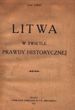 Obst Jan- Litauen im Lichte der historischen Wahrheit [Vilnius 1922].