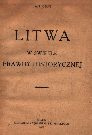 Obst Jan- Litwa w świetle prawdy historycznej [Wilno 1922]