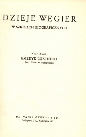 Lukinich Emeryk- Storia dell'Ungheria in schizzi biografici.[Budapest 1938].