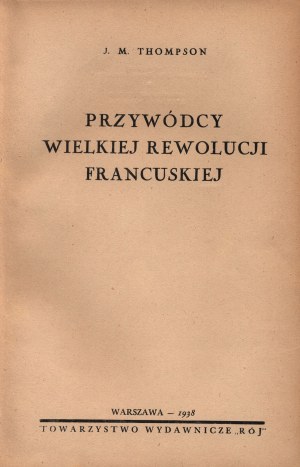 Thompson M.- I leader della grande rivoluzione francese [Varsavia 1938].