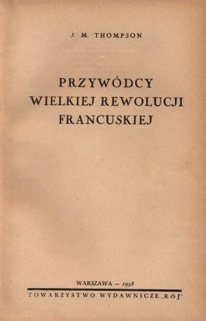 Thompson M. - Die Anführer der Großen Französischen Revolution [Warschau 1938].