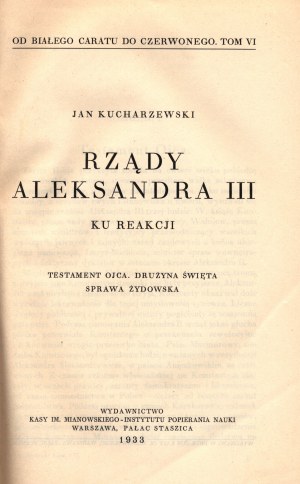 Kucharzewski Jan- The rule of Alexander III. Towards a reaction [Warsaw 1933].