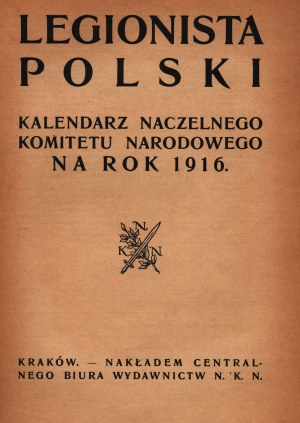 The Polish Legionnaire. Calendar of the Supreme National Committee for 1916 [decorated by Jan Bukowski].