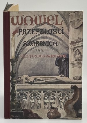 Bartoszewicz Kazimierz- Wawel. Past treasury. The seat of the Piasts and Jagiellons [Cracow ca. 1919].