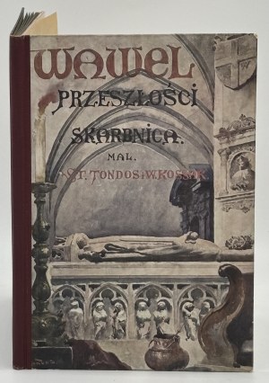 Bartoszewicz Kazimierz- Wawel. Pokladnice minulosti. Sídlo Piastovců a Jagellonců [Krakov cca 1919].