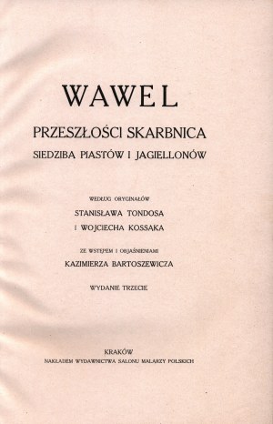 Bartoszewicz Kazimierz-Wawel. Il tesoro del passato. La sede dei Piast e dei Jagelloni [Cracovia 1919 circa].