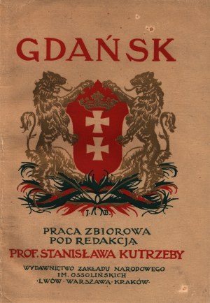 Danzig. Vergangenheit und Gegenwart [Krakau 1938].