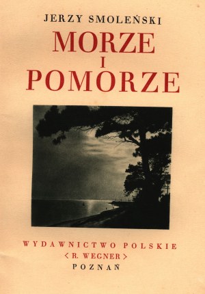 Smoleński Jerzy- Moře a Pomořansko [Poznań 1932].