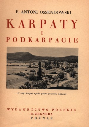 Ossendowski Ferdynand Antoni- Karpaty i Podkarpacie [Poznań 1939].