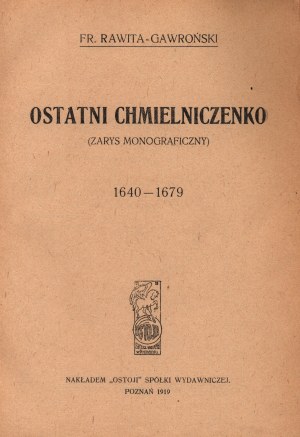 Gavronski-Ravita Fr. - Le dernier Khmelnichenko (aperçu monographique). 1640-1679