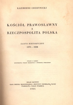 Chodyniecki Kazimierz- Kościół prawosławny a Rzeczypospolita Polska. Zarys historyczny 1370-1632