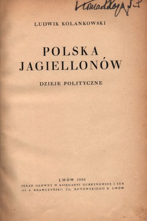 Kolankowski Ludwik- Polska Jagiellonów. Histoire politique. [Reliure élégante].
