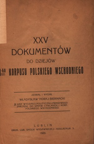 XXV documents to the history of the 1st Polish Eastern Corps [Lublin 1920].