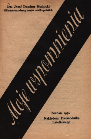 Dowbor-Muśnicki - Moje wspomnienia [Poznań 1936]