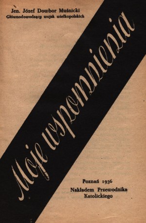 Dowbor-Muśnicki - Moje spomnienia [Poznań 1936].