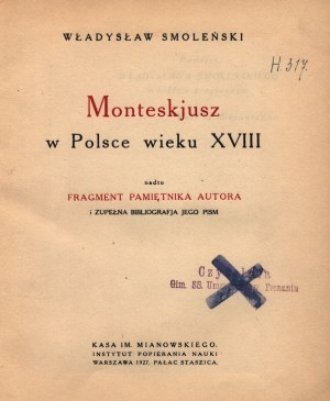 Smoleński Władysław- Monteskjusz dans la Pologne du XVIIIe siècle [Varsovie 1927].