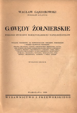 Gąsiorowski Wacław- Gawędy żołnierskie. Pokłosie spuścizny pamiętnikarskiej napoleończyków [Varsovie 1938].