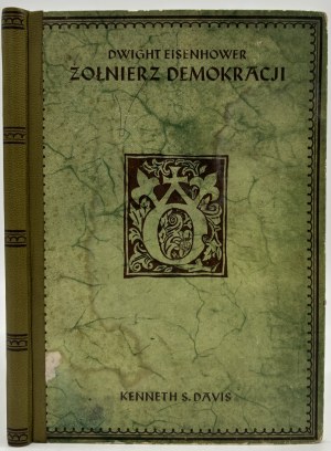 (pouze polské vydání) Davis Kenneth - Eisenhower Dwight: Soldier of Democracy [Oficyna Warszawska na Obczyźnie].