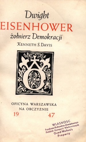 (iba poľské vydanie) Davis Kenneth - Eisenhower Dwight: Soldier of Democracy [Oficyna Warszawska na Obczyźnie].