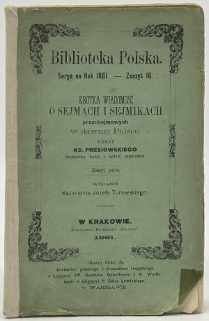 Rev. Presiowski- Short message about sejmach and sejmiki przedsejmach w dawnej Polsce [Krakow 1861].