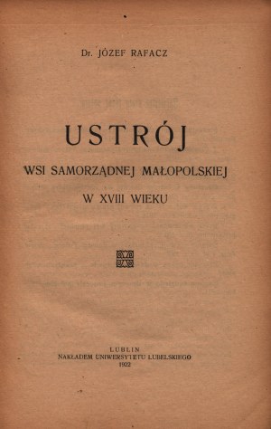 Rafacz Józef- Ustrój wsi samorządnej małopolskiej w XVIII wieku [Lublin 1922].