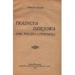 Balzer Oswald- Tradycya dziejowa Unii Polsko-Litewskiej [Lwów, Warszawa 1919]