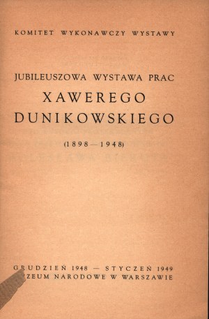 Jubilejní výstava děl Xaweryho Dunikowského (1898-1948). 1948-1949.