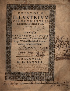 (Listy znakomitych mężów)Karnkowski Stanisław- Epistolae Illustrium virorum in tres libros digestae, Opera Reverendis. Domini D. Stanislai Carncovii Episcopi Vladislavien. et Pomeraniae, in lucem editae [Kraków 1578]