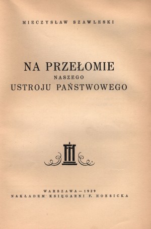 Szawlewski Mieczysław- Sur la percée de notre système étatique [Varsovie 1929].