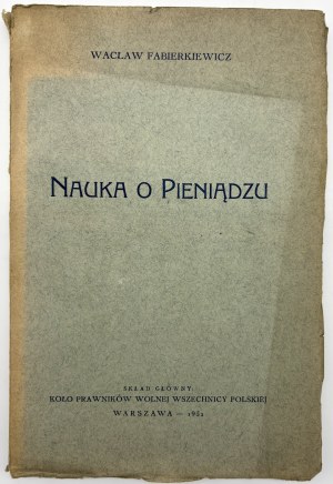 Fabierkiewicz Wacław- Nauka o pieniądzu [Varsovie 1932].