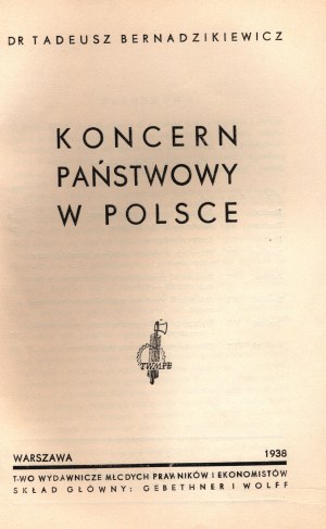 Bernadzikiewicz Tadeusz- Koncern państwowy w Polsce [Warsaw 1938].