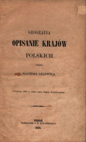 Lelewel Joachim- Geografia. Opisanie krajów polskich [Poznań 1858].