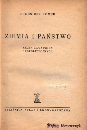 Romer Eugeniusz- Land and State. Niektoré geopolitické otázky [Lwów-Warszawa 1939].