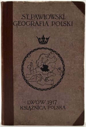 Pawłowski Stanisław- Géographie de la Pologne [Lwów 1917].