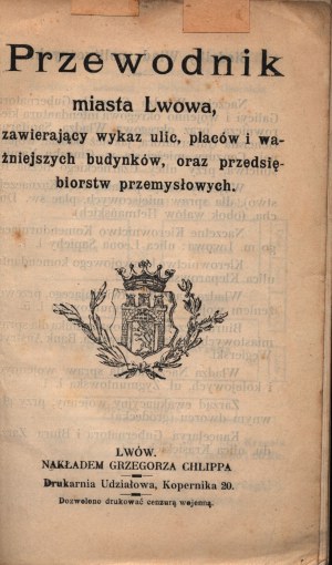 Guida della città di Leopoli, comprendente un elenco delle strade, delle piazze e degli edifici principali, nonché delle imprese industriali [ca. 1915].