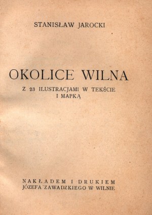 Jarocki Stanisław - Okolice Wilna. Przewodnik turystyczny [Wilno 1925