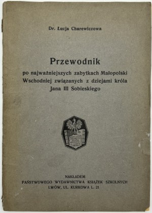 Charewiczowa Łucja - Guide des monuments les plus importants de l'est de la Petite Pologne liés à l'histoire du roi Jan III Sobieski