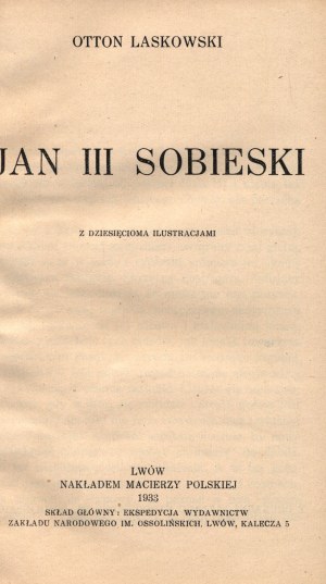 Laskowski Otton- Jan III Sobieski. Con dieci illustrazioni [Lvov 1933].