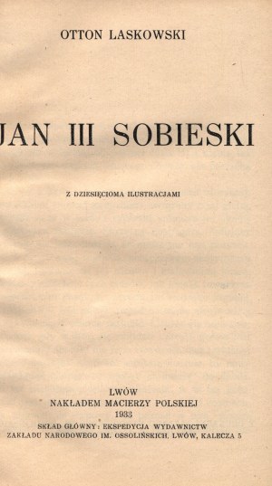 Laskowski Otton- Jan III Sobieski. Avec dix illustrations [Lvov 1933].