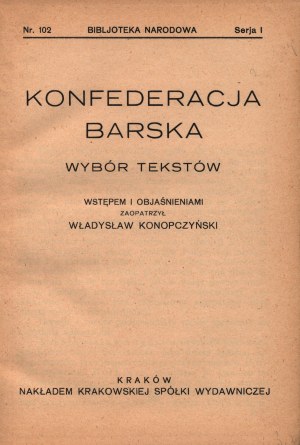 Konfederacja barska. Wybór tekstów. Wstępem i objaśnieniami zaopatrzył Władysław Konopczyński [1928]