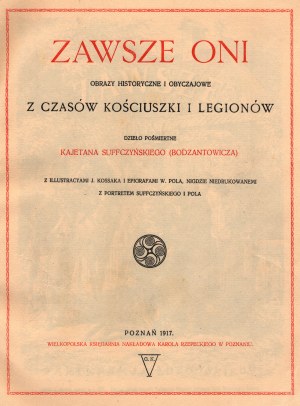 Suffczynski Kajetan- Vždy oni. Historické a morálne obrazy z čias Kościuszka a légií.