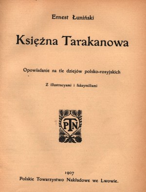 Łuniński Ernest- Księżna Tarakanowa. Opowiadanie na tle dziejów polsko-rosyjskich [Lwów 1907]