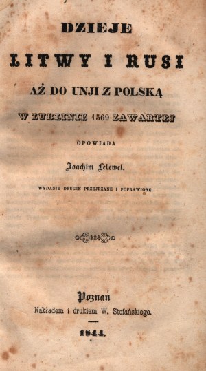 Lelewel Joachim- Dzieje Litwy i Rusi aż do unji z Polską w Lublinie 1569 zawartej [Poznań 1844]