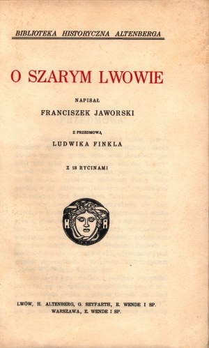 Jaworski Franciszek- On gray Lviv. With 18 engravings [Lviv 1917].